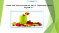 Global Soft Drink Concentrate Market Professional Survey Report 2017 PowerPoint PPT Presentation