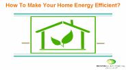 How To Make Your Home Energy Efficient?