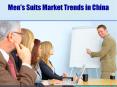 Men's Suits Market Trends in China PowerPoint PPT Presentation