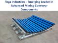 Tega Industries - Emerging Leader in Advanced Mining Conveyor Components PowerPoint PPT Presentation