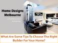Some Good Tips to Choose Home Builders in Melbourne PowerPoint PPT Presentation