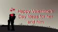 Happy Valentine's Day Ideas for her and him PowerPoint PPT Presentation