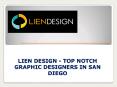 Lien Design - Top Notch Graphic Designers in San Diego PowerPoint PPT Presentation