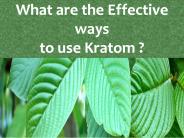 What are the effective ways to use kratom ?