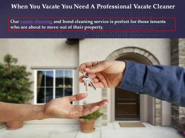 Vacate cleaning for rental property