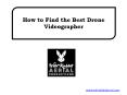 How to Find the Best Drone Videographer PowerPoint PPT Presentation