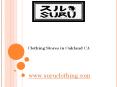 Clothing stores in Oakland CA - suruclothing.com (1) PowerPoint PPT Presentation