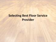 Selecting Best Floor Service Provider