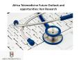 Africa Telemedicine Future Outlook and opportunities: Ken Research PowerPoint PPT Presentation