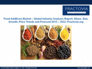 Food Additives Market share to grow at over 5% CAGR to exceed $52bn by 2022