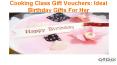 Cooking Class Gift Vouchers: Ideal Birthday Gifts For Her? PowerPoint PPT Presentation