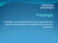Proplogic - One of the best Real Estate Portal in India PowerPoint PPT Presentation
