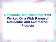 Normandie Michelle Stroter Has Worked On a Wide Range of Residential and Commercial Projects PowerPoint PPT Presentation