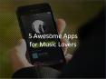 5 Awesome Apps for Music Lovers PowerPoint PPT Presentation