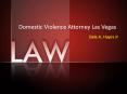 Domestic Violence Attorney Las Vegas | DV Lawyer Las Vegas PowerPoint PPT Presentation