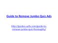 Guide to Remove Jumbo Quiz Ads PowerPoint PPT Presentation