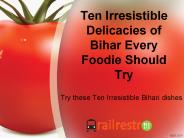 Rail Restro-Ten Delectable Bihari Food for Every Foodies