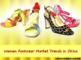 Women Footwear Market Trends in China PowerPoint PPT Presentation