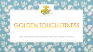 Presentation for Golden Touch Fitness