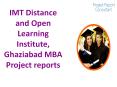 IMT Distance and Open Learning Institute, Ghaziabad MBA Project reports