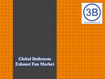 Global Bathroom Exhaust Fan Market