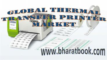 Global Thermal Transfer Printer Market