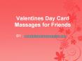 Happy Valentine messages for Friends PowerPoint PPT Presentation