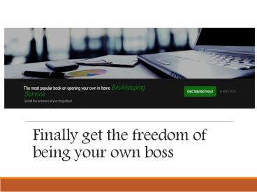Finally get the freedom of being your own boss