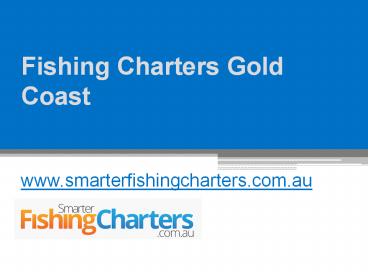 Fishing Charters Gold Coast - www.smarterfishingcharters.com.au