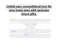 Unfold your unconditional love for your loved ones with exclusive return gifts PowerPoint PPT Presentation