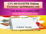 CJA 364 MASTER Making Decisions/cja364master.com