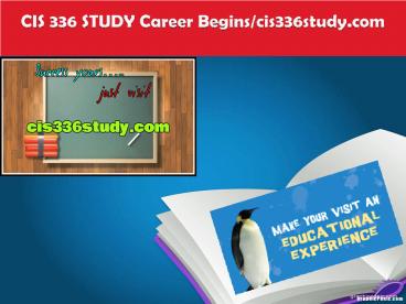 CIS 336 STUDY Career Begins/cis336study.com