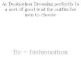 At Dealsothon Dressing perfectly is a sort of good lead for outfits for men to choose PowerPoint PPT Presentation