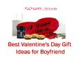 Best Valentine's day Gift Ideas for Boyfriend PowerPoint PPT Presentation