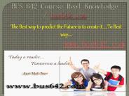 BUS 642 Course Real Knowledge / bus 642 dotcom