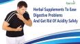 Herbal Supplements To Ease Digestive Problems And Get Rid Of Acidity Safely