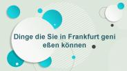 Dinge die Sie in Frankfurt genießen können