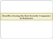 Benefits of using the Best Security Companies in Rochester