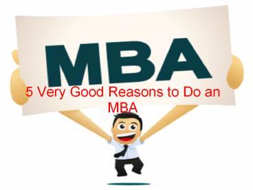 5 Very Good Reasons to Do an MBA