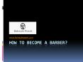 How to Become a Barber - www.hairstylewatch.com PowerPoint PPT Presentation