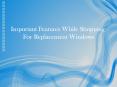 Important Features While Shopping  For Replacement Windows PowerPoint PPT Presentation