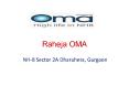 Raheja OMA NH-8 Sector 2A Dharuhera, Gurgaon PowerPoint PPT Presentation