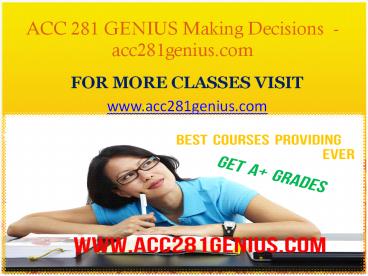 ACC 281 GENIUS Making Decisions- acc281genius.com