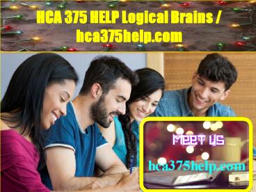 HCA 375 HELP Logical Brains / hca375help.com