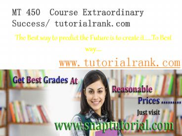 MT 450 Course Experience Tradition / tutorialrank.com