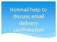 Hotmail help to discuss email delivery confirmation PowerPoint PPT Presentation