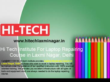 Hi Tech Institute For Laptop Repairing Course in Laxmi Nagar, Delhi