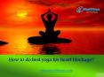 How to do best yoga for heart blockage PowerPoint PPT Presentation