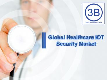 Global Healthcare IOT Security Market