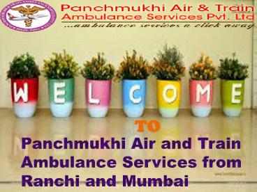 Air Ambulance Services from Ranchi-Mumbai by Panchmukhi